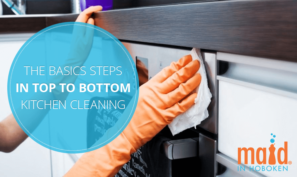 Maid-in-Hoboken-The-Basics-Steps-in-Top-to-Bottom-Kitchen-Cleaning